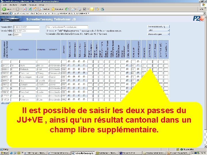 Il est possible de saisir les deux passes du JU+VE , ainsi qu‘un résultat