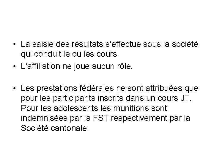  • La saisie des résultats s‘effectue sous la société qui conduit le ou