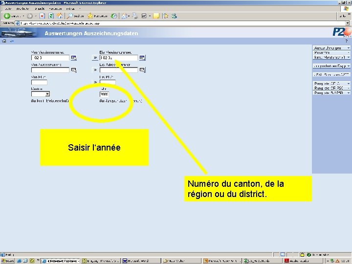 Saisir l‘année Numéro du canton, de la région ou du district. 