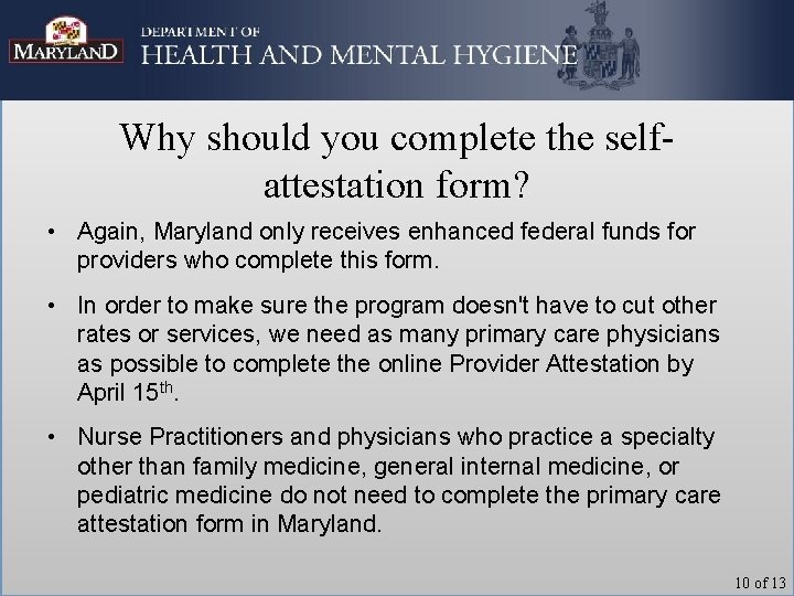 Why should you complete the selfattestation form? • Again, Maryland only receives enhanced federal