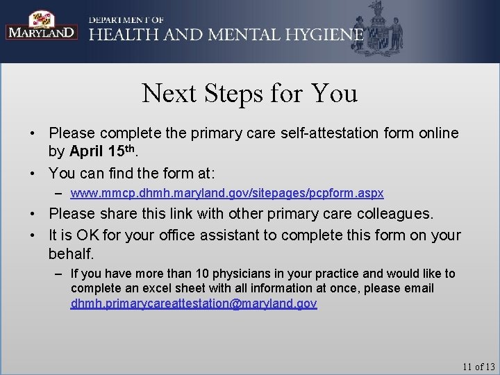 Next Steps for You • Please complete the primary care self-attestation form online by