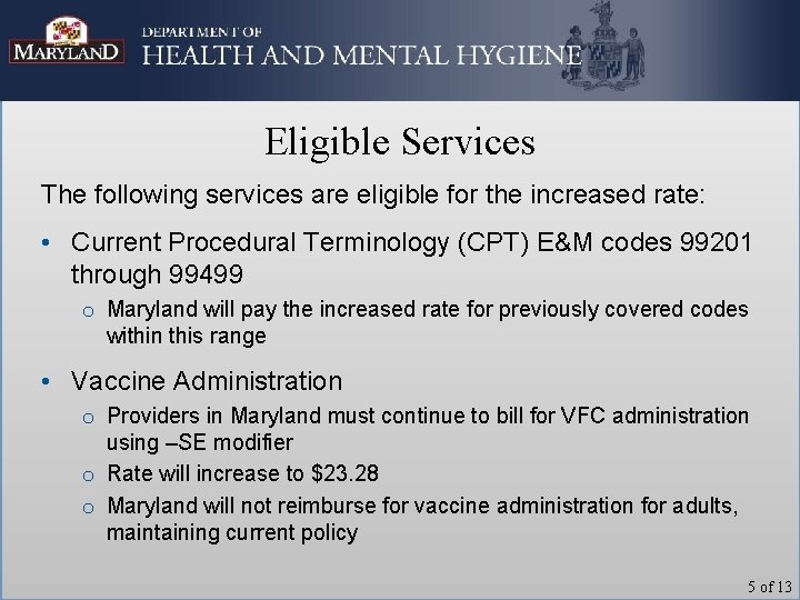 Eligible Services The following services are eligible for the increased rate: • Current Procedural