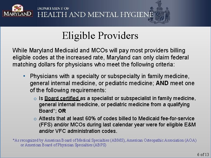 Eligible Providers While Maryland Medicaid and MCOs will pay most providers billing eligible codes