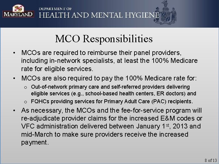 MCO Responsibilities • MCOs are required to reimburse their panel providers, including in-network specialists,
