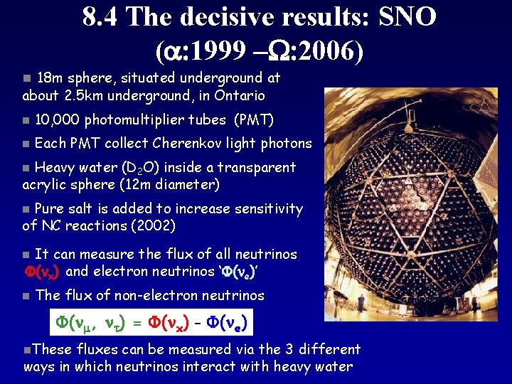 8. 4 The decisive results: SNO (a: 1999 –W: 2006) n 18 m sphere,