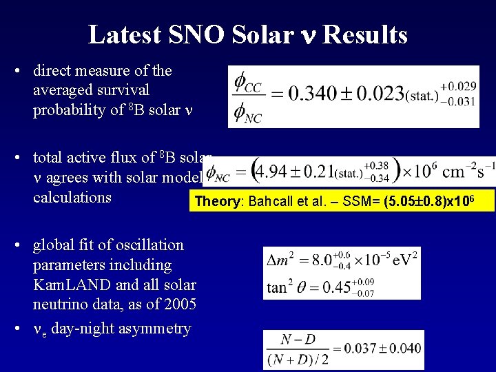 Latest SNO Solar Results • direct measure of the averaged survival probability of 8