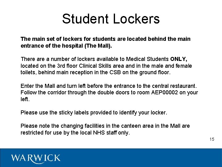 Student Lockers The main set of lockers for students are located behind the main