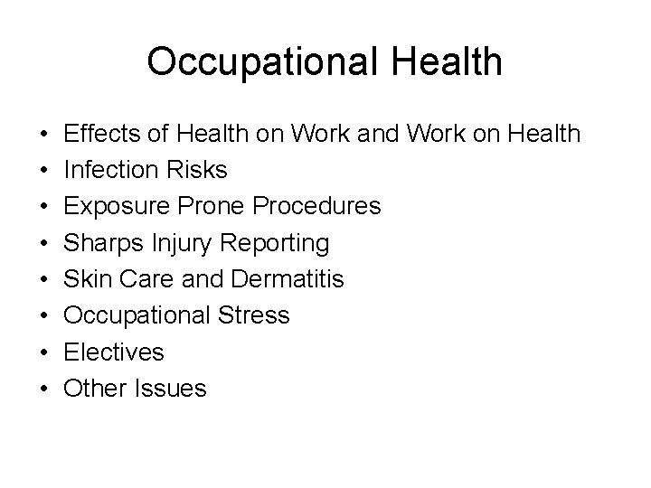 Occupational Health • • Effects of Health on Work and Work on Health Infection