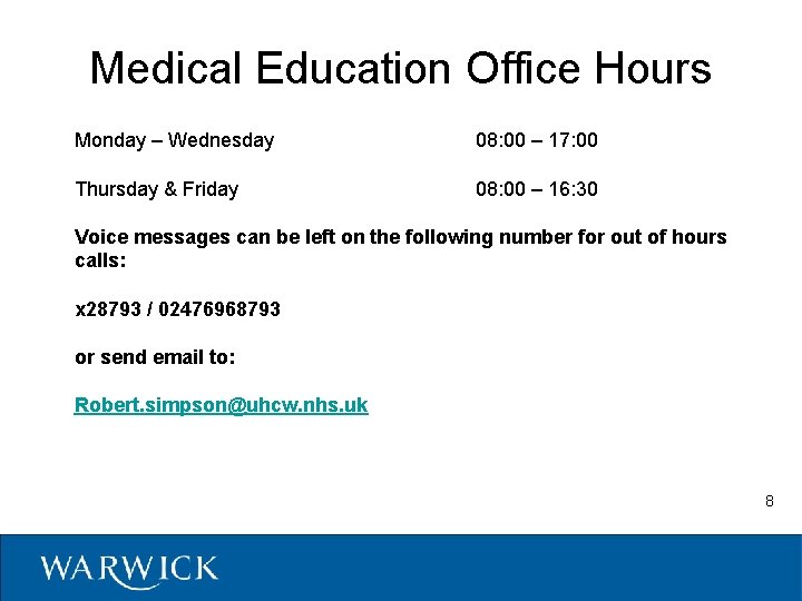 Medical Education Office Hours Monday – Wednesday 08: 00 – 17: 00 Thursday &