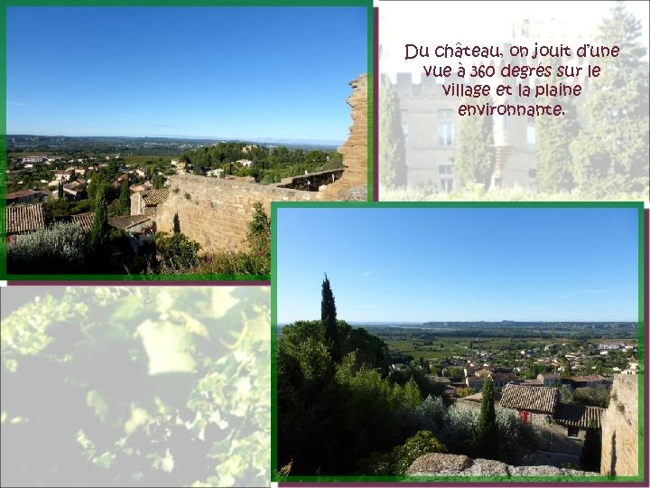 Du château, on jouit d’une vue à 360 degrés sur le village et la