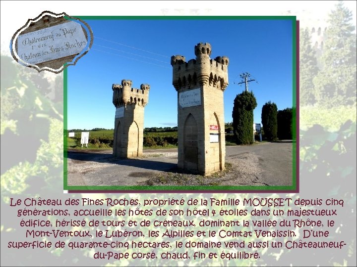 Le Château des Fines Roches, propriété de la Famille MOUSSET depuis cinq générations, accueille