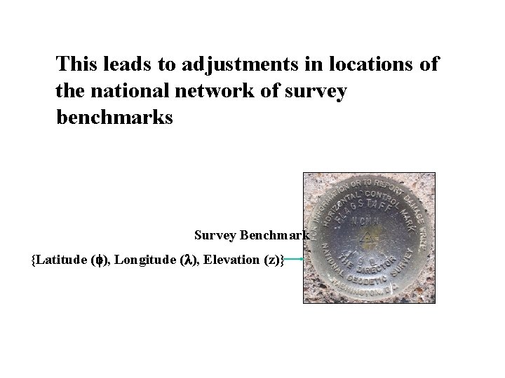 This leads to adjustments in locations of the national network of survey benchmarks Survey