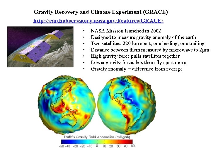 Gravity Recovery and Climate Experiment (GRACE) http: //earthobservatory. nasa. gov/Features/GRACE/ • • NASA Mission