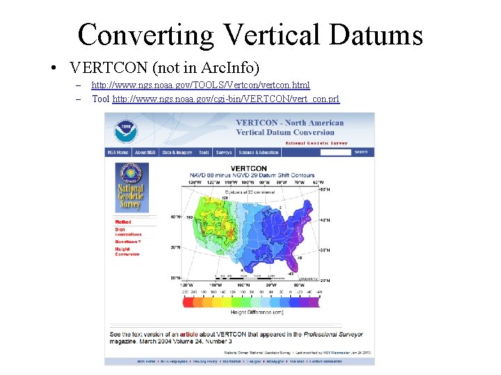 Converting Vertical Datums • VERTCON (not in Arc. Info) – – http: //www. ngs.
