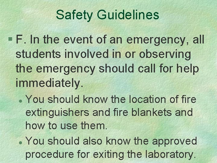Safety Guidelines § F. In the event of an emergency, all students involved in