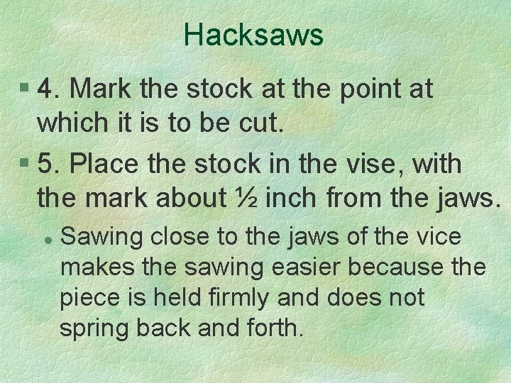 Hacksaws § 4. Mark the stock at the point at which it is to