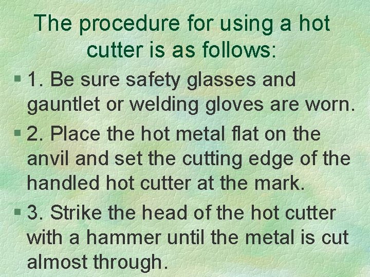 The procedure for using a hot cutter is as follows: § 1. Be sure