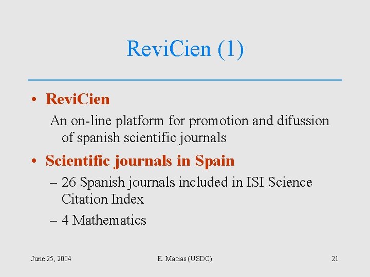 Revi. Cien (1) • Revi. Cien An on-line platform for promotion and difussion of