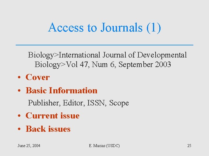 Access to Journals (1) Biology>International Journal of Developmental Biology>Vol 47, Num 6, September 2003