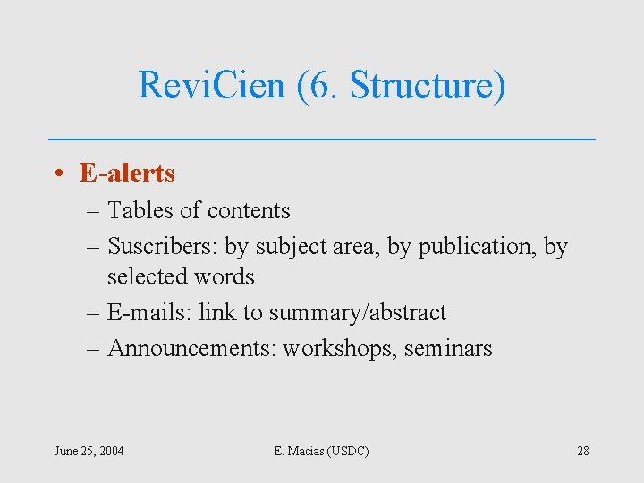 Revi. Cien (6. Structure) • E-alerts – Tables of contents – Suscribers: by subject