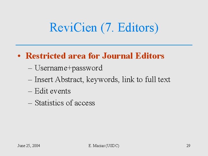 Revi. Cien (7. Editors) • Restricted area for Journal Editors – Username+password – Insert
