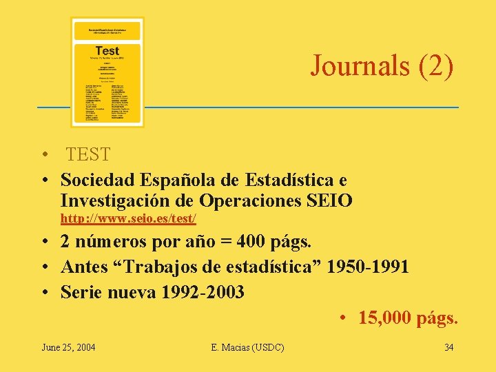 Journals (2) • TEST • Sociedad Española de Estadística e Investigación de Operaciones SEIO