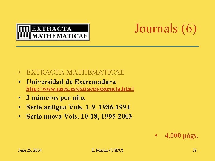 Journals (6) • EXTRACTA MATHEMATICAE • Universidad de Extremadura http: //www. unex. es/extracta. html