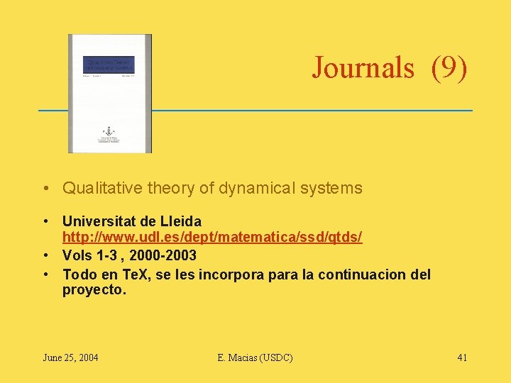 Journals (9) • Qualitative theory of dynamical systems • Universitat de Lleida http: //www.