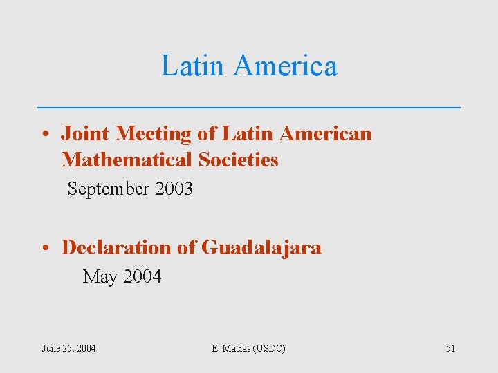 Latin America • Joint Meeting of Latin American Mathematical Societies September 2003 • Declaration