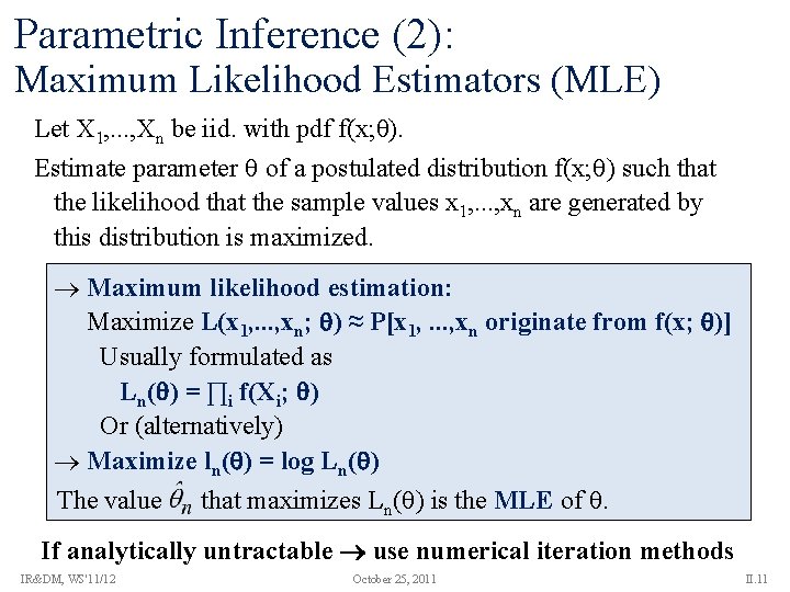 Parametric Inference (2): Maximum Likelihood Estimators (MLE) Let X 1, . . . ,