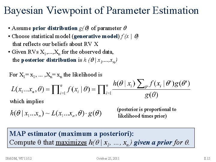 Bayesian Viewpoint of Parameter Estimation • Assume prior distribution g( ) of parameter •