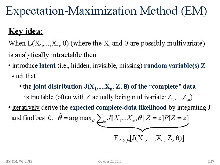 Expectation-Maximization Method (EM) Key idea: When L(X 1, . . . , Xn, θ)