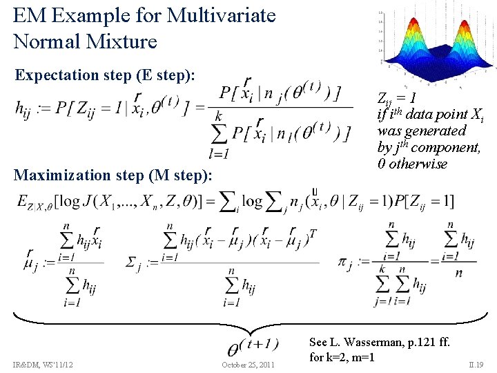 EM Example for Multivariate Normal Mixture Expectation step (E step): Zij = 1 if