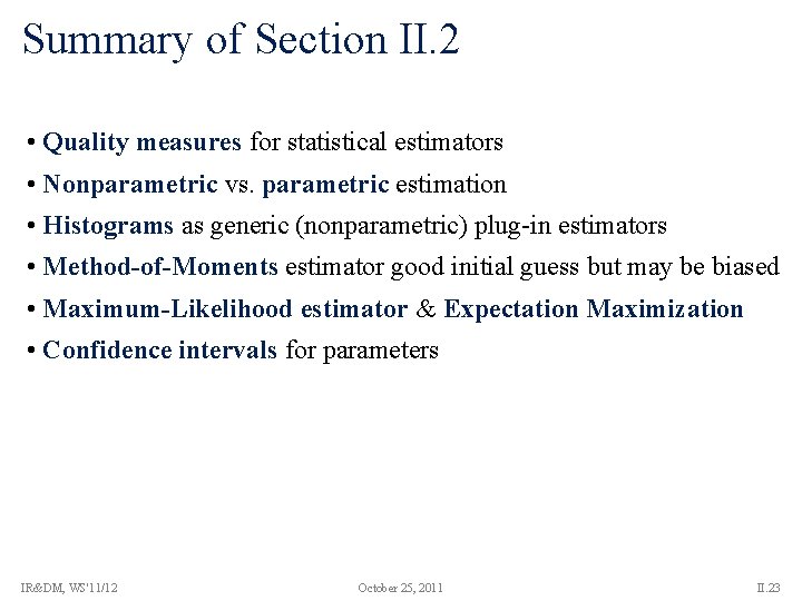 Summary of Section II. 2 • Quality measures for statistical estimators • Nonparametric vs.