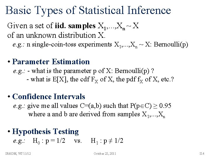 Basic Types of Statistical Inference Given a set of iid. samples X 1, .