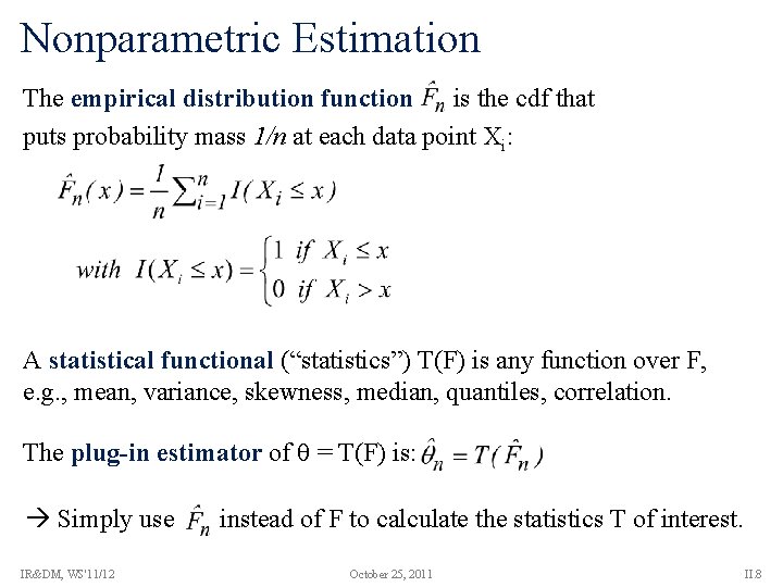 Nonparametric Estimation The empirical distribution function is the cdf that puts probability mass 1/n