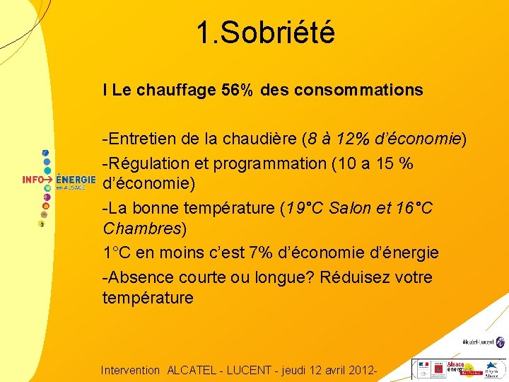 1. Sobriété I Le chauffage 56% des consommations -Entretien de la chaudière (8 à