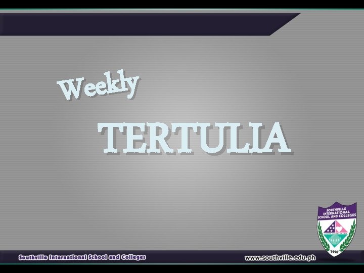 y l k e e W TERTULIA 