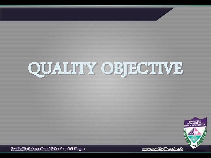 QUALITY OBJECTIVE 