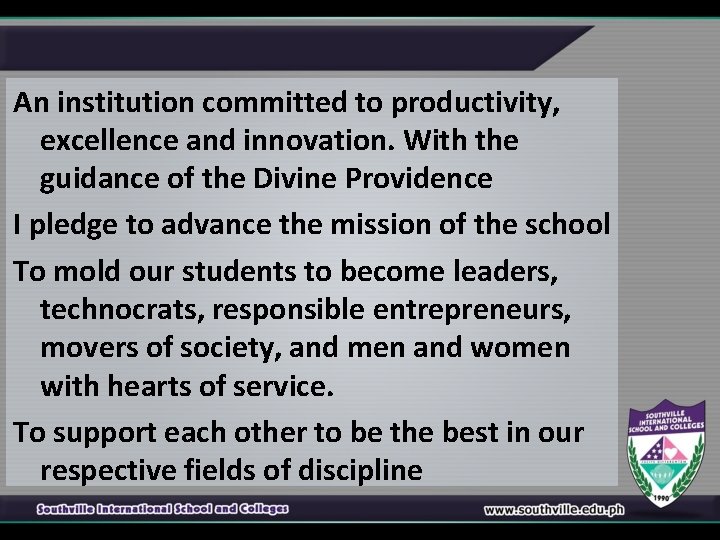 An institution committed to productivity, excellence and innovation. With the guidance of the Divine