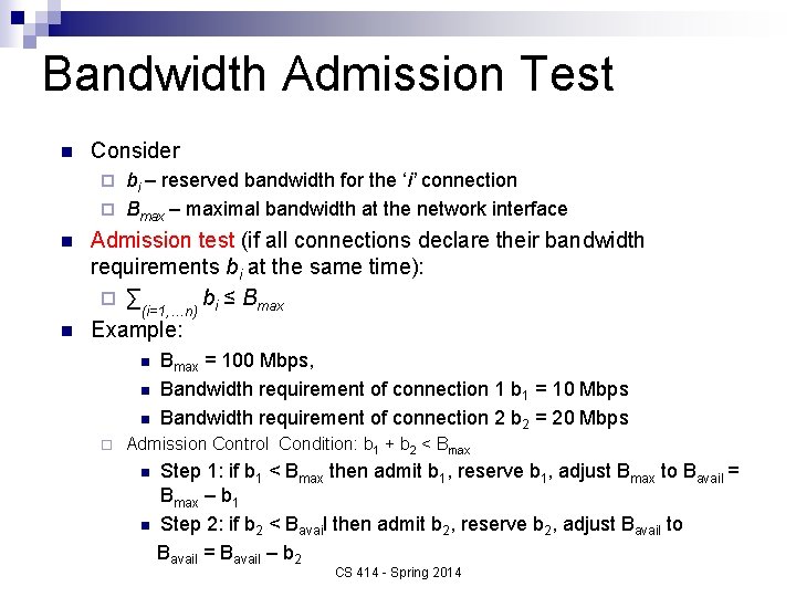 Bandwidth Admission Test n Consider bi – reserved bandwidth for the ‘i’ connection ¨