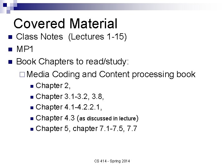 Covered Material n n n Class Notes (Lectures 1 -15) MP 1 Book Chapters