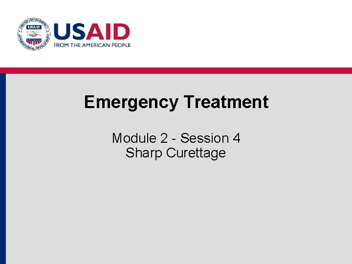 Emergency Treatment Module 2 Session 4 Sharp Curettage