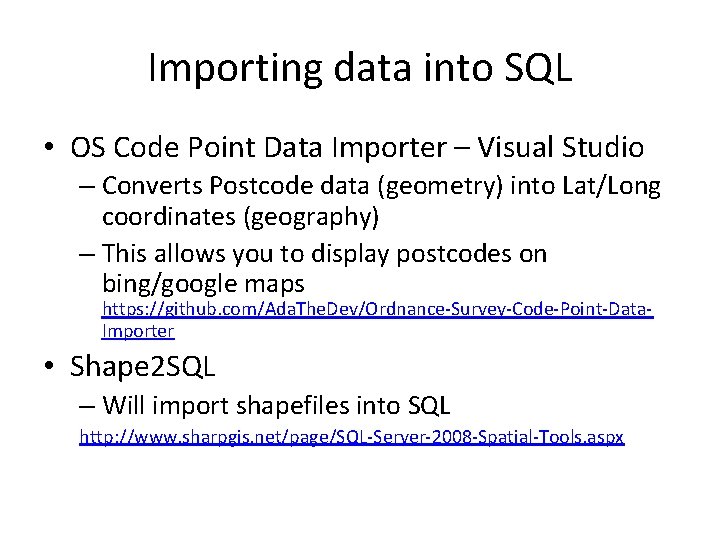 Importing data into SQL • OS Code Point Data Importer – Visual Studio –