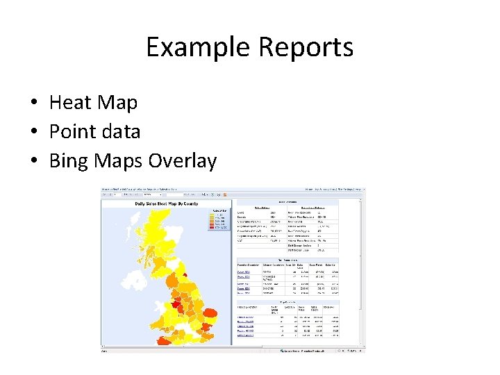 Example Reports • Heat Map • Point data • Bing Maps Overlay 