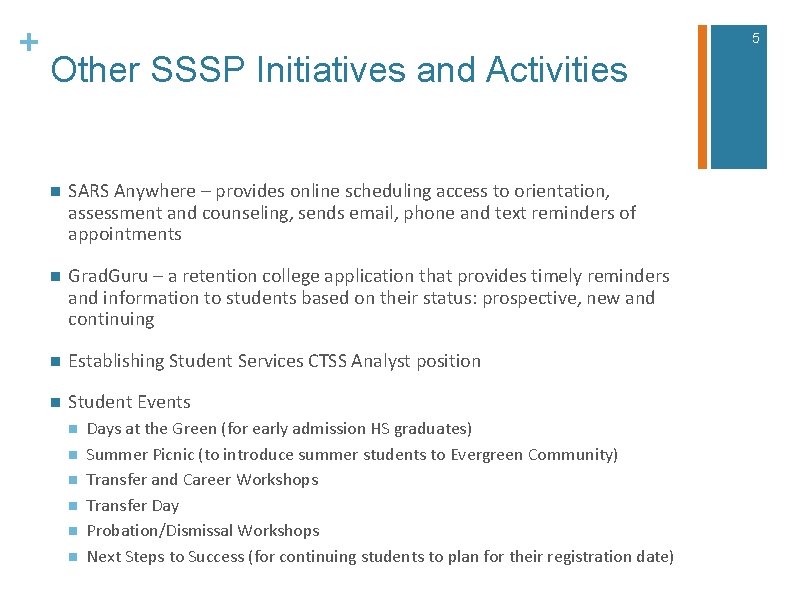 + 5 Other SSSP Initiatives and Activities n SARS Anywhere – provides online scheduling