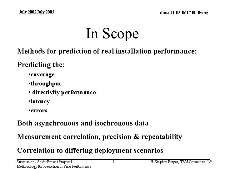 July 2002 July 2003 doc. : 11 -03 -0617 -00 -0 wng In Scope