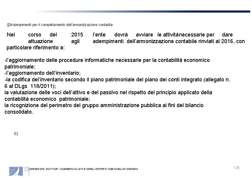 g)Adempimenti per il completamento dell’armonizzazione contabile Nel corso del attuazione particolare riferimento a: 2015