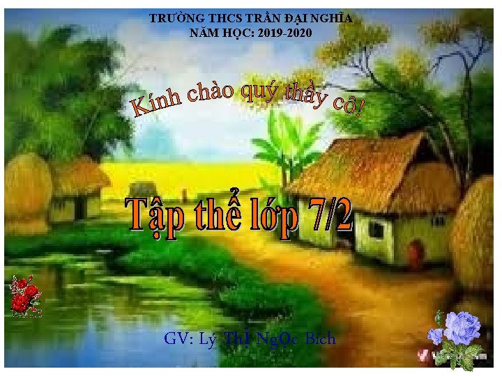 TRƯỜNG THCS TRẦN ĐẠI NGHĨA NĂM HỌC: 2019 -2020 GV: Lý Thị Ngọc Bích