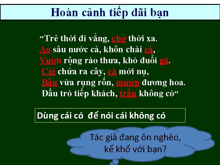 Hoàn cảnh tiếp đãi bạn ״ Trẻ thời đi vắng, chợ thời xa. Ao